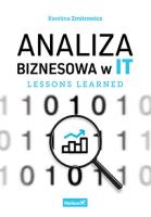 Analiza biznesowa w IT. Lessons learned. Autor: Zmitrowicz Karolina. SmakLiter.pl Okładka książki Analiza biznesowa w IT. Lessons learned