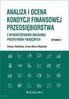 Okładka książki Analiza i ocena kondycji finansowej przedsiębiorstwa z wykorzystaniem rachunku przepływów pieniężnyc