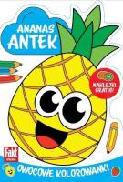 Ananas Antek. Owocowe kolorowanki. Autor:   Praca zbiorowa. SmakLiter.pl Okładka książki Ananas Antek. Owocowe kolorowanki