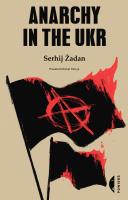 Anarchy in the UKR. Autor: Żadan Serhij. SmakLiter.pl Okładka książki Anarchy in the UKR