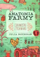 Anatomia farmy. Autor: Julia Rothman. SmakLiter.pl Okładka książki Anatomia farmy