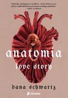 Anatomia. Love story. Autor: Schwartz Dana. SmakLiter.pl Okładka książki Anatomia. Love story