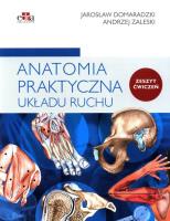 Anatomia praktyczna układu ruchu. Ćwiczenia. Autor: Domaradzki J., Zaleski A.. SmakLiter.pl Okładka książki Anatomia praktyczna układu ruchu. Ćwiczenia