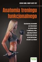 Anatomia treningu funkcjonalnego. . Autor: Kevin Carr, Mary Kate Feit. SmakLiter.pl Okładka książki Anatomia treningu funkcjonalnego.