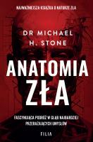 Anatomia zła. Autor: Stone Michael H.. SmakLiter.pl Okładka książki Anatomia zła