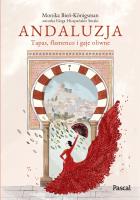 Andaluzja. Tapas, flamenco i gaje oliwne. Autor: Monika Bień-Konigsman. SmakLiter.pl Okładka książki Andaluzja. Tapas, flamenco i gaje oliwne
