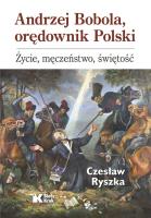Andrzej Bobola, orędownik Polski. Autor: Czesław Ryszka. SmakLiter.pl Okładka książki Andrzej Bobola, orędownik Polski