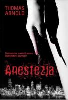 Anestezja (z autografem). Autor: Thomas Arnold. SmakLiter.pl Okładka książki Anestezja (z autografem)