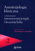 Okładka książki Anestezjologia kliniczna z elementami intensywnej terapii i leczenia bólu Tom 2