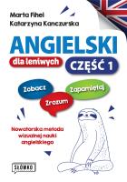 Angielski dla leniwych. Część 1. Autor: Fihel Marta, Katarzyna Kanczurska. SmakLiter.pl Okładka książki Angielski dla leniwych. Część 1