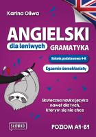 Angielski dla leniwych. Gramatyka. Szkoła podstawowa 4-8. Egzamin ósmoklasisty. Autor: Karina Oliwa. SmakLiter.pl Okładka książki Angielski dla leniwych. Gramatyka. Szkoła podstawowa 4-8. Egzamin ósmoklasisty