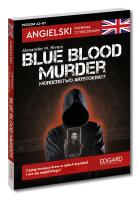 Angielski Kryminał z ćwiczeniami Blue blood murder. Autor: Alexander M. Rivers. SmakLiter.pl Okładka książki Angielski Kryminał z ćwiczeniami Blue blood murder