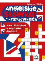 Angielskie słówka w krzyżówkach. Autor: Michalec Katarzyna. SmakLiter.pl Okładka książki Angielskie słówka w krzyżówkach