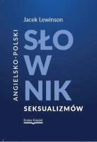 Angielsko-polski słownik seksualizmów. Autor: Lewinson Jacek. SmakLiter.pl Okładka książki Angielsko-polski słownik seksualizmów