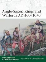 Anglo-Saxon Kings and Warlords AD 400-1070. Autor: D’Amato Raffaele, Stephen Pollington. SmakLiter.pl Okładka książki Anglo-Saxon Kings and Warlords AD 400-1070