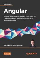 Angular. Dziesięć praktycznych aplikacji internetowych z wykorzystaniem najnowszych rozwiązań technologicznych wyd. 3. Autor: Aristeidis Bampakos. SmakLiter.pl Okładka książki Angular. Dziesięć praktycznych aplikacji internetowych z wykorzystaniem najnowszych rozwiązań technologicznych wyd. 3