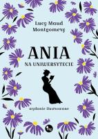 Ania na uniwersytecie. Autor: Montgomery Lucy Maud. SmakLiter.pl Okładka książki Ania na uniwersytecie