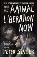 Animal Liberation Now. Autor: Peter Singer. SmakLiter.pl Okładka książki Animal Liberation Now