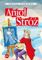 Anioł Stróż. Autor: Emilia Litwinko. SmakLiter.pl Okładka książki Anioł Stróż