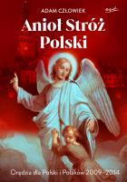 Anioł Stróż. Orędzia dla Polski i Polaków 2009 - 2014. Autor: Adam Człowiek. SmakLiter.pl Okładka książki Anioł Stróż. Orędzia dla Polski i Polaków 2009 - 2014
