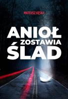 Anioł zostawia ślad. Autor: Kęska Mateusz. SmakLiter.pl Okładka książki Anioł zostawia ślad