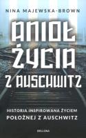 Anioł życia z Auschwitz pocket. Autor: Majewska-Brown Nina. SmakLiter.pl Okładka książki Anioł życia z Auschwitz pocket