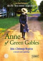 Anne of Green Gables. Ania z Zielonego Wzgórza w wersji do nauki języka angielskiego wyd. 2022. Autor: Montgomery Lucy Maud, Fihel Marta, Jemielniak Dariusz. SmakLiter.pl Okładka książki Anne of Green Gables. Ania z Zielonego Wzgórza w wersji do nauki języka angielskiego wyd. 2022