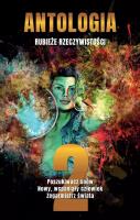 Antologia. Rubieże rzeczywistości T.2. Autor:   Praca zbiorowa. SmakLiter.pl Okładka książki Antologia. Rubieże rzeczywistości T.2