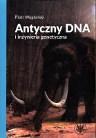 Okładka książki Antyczny DNA i inżynieria genetyczna