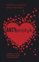 Antyerotyk. Autor: Anna Matusiak, Gabriela Gargaś. SmakLiter.pl Okładka książki Antyerotyk