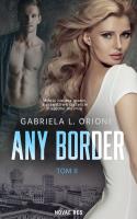 Any Border tom II. Autor: Gabriela L. Orione. SmakLiter.pl Okładka książki Any Border tom II