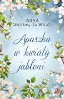 Apaszka w kwiaty jabłoni. Autor: Wojtkowska-Witala Anna. SmakLiter.pl Okładka książki Apaszka w kwiaty jabłoni