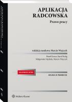 Aplikacja radcowska. Prawo pracy. Autor: Wujczyk Marcin, Mędrala Małgorzata, Kulig Karol, Paweł Korus. SmakLiter.pl Okładka książki Aplikacja radcowska. Prawo pracy