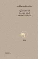 Apostoł Paweł na temat relacji homoseksualnych. Autor: Kowalski Marcin. SmakLiter.pl Okładka książki Apostoł Paweł na temat relacji homoseksualnych