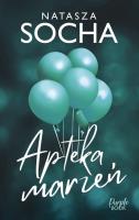 Apteka Marzeń. Autor: Natasza Socha. SmakLiter.pl Okładka książki Apteka Marzeń