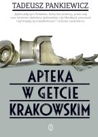 Apteka w getcie krakowskim. Autor: Tadeusz Pankiewicz. SmakLiter.pl Okładka książki Apteka w getcie krakowskim