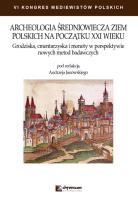 Archeologia średniowiecza ziem polskich na początku XXI wieku. Autor: Irena Brignull. SmakLiter.pl Okładka książki Archeologia średniowiecza ziem polskich na początku XXI wieku