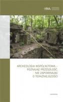 Archeologia wspólnotowa - poznając przeszłość, nie zapominając o teraźniejszości. Autor: Kajda Kornelia, Kobiałka Dawid, Marciniak Arkadiusz. SmakLiter.pl Okładka książki Archeologia wspólnotowa - poznając przeszłość, nie zapominając o teraźniejszości