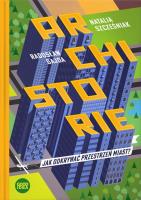 Okładka książki Archistorie Jak odkrywać przestrzeń miast? wyd. 2