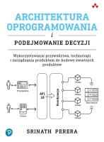 Architektura oprogramowania i podejmowanie decyzji. Autor: Srinath Perera. SmakLiter.pl Okładka książki Architektura oprogramowania i podejmowanie decyzji