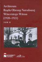 Okładka książki Archiwum Rzadu Obrony Narodowej Wincentego Witosa (1920-1921) Tom 2