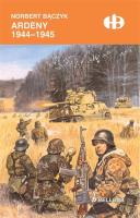 Ardeny 1944-1945. Autor: Norbert Bączyk. SmakLiter.pl Okładka książki Ardeny 1944-1945