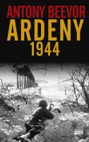 Ardeny 1944 w.2023. Autor: Beevor Anthony, GOŹDZIKOWSKI ANDRZEJ. SmakLiter.pl Okładka książki Ardeny 1944 w.2023