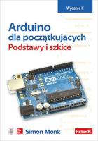 Arduino dla początkujących. Podstawy i szkice. Wydanie II. Autor: Monk Simon. SmakLiter.pl Okładka książki Arduino dla początkujących. Podstawy i szkice. Wydanie II