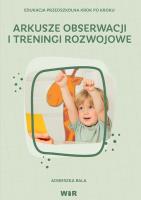 Arkusze obserwacji i treningi rozwojowe dla dzieci. Autor: Bala Agnieszka. SmakLiter.pl Okładka książki Arkusze obserwacji i treningi rozwojowe dla dzieci