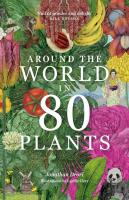 Around the World in 80 Plants. Autor: Drori	 Jonathan. SmakLiter.pl Okładka książki Around the World in 80 Plants