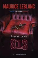 Arsene Lupin: 813. Autor: Dariusz Rekosz Maurice Leblanc. SmakLiter.pl Okładka książki Arsene Lupin: 813