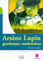 Arsene Lupin gentleman cambrioleur livre+CD. Autor: Leblanc Maurice. SmakLiter.pl Okładka książki Arsene Lupin gentleman cambrioleur livre+CD