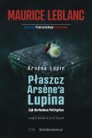 Arsene Lupin - Płaszcz Arsene'a Lupina, Ząb Herkulesa Petitgrisa. Autor: Leblanc Mauirce. SmakLiter.pl Okładka książki Arsene Lupin - Płaszcz Arsene'a Lupina, Ząb Herkulesa Petitgrisa
