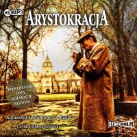Arystokracja. Powojenne losy polskich...audiobook. Autor: Agnieszka Lewandowska-Kąkol. SmakLiter.pl Okładka książki Arystokracja. Powojenne losy polskich...audiobook